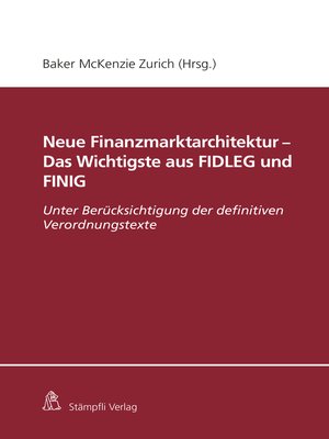 cover image of Neue Finanzmarktarchitektur--Das Wichtigste aus FIDLEG und FINIG